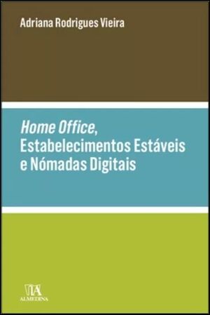HOME OFFICE, ESTABELECIMENTOS ESTÁVEIS E NÓMADAS DIGITAIS