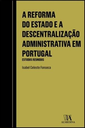 A REFORMA DO ESTADO E A DESCENTRALIZAÇÃO ADMINISTRATIVA