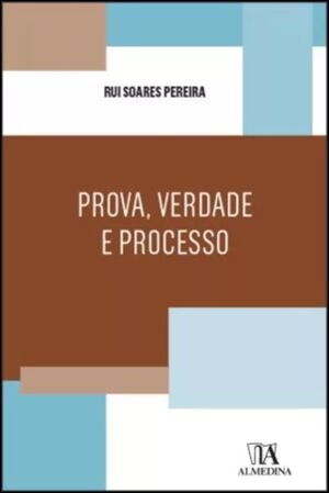 PROVA, VERDADE E PROCESSO