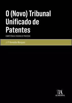 O (NOVO) TRIBUNAL UNIFICADO DE PATENTES