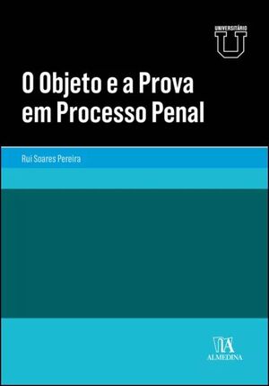 O OBJETO E A PROVA EM PROCESSO PENAL