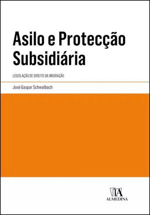 ASILO E PROTECÇÃO SUBSIDIÁRIA