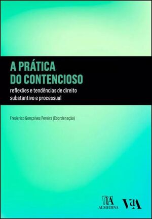 A PRÁTICA DO CONTENCIOSO - REFLEXÕES E TENDÊNCIAS