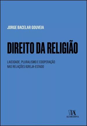 DIREITO DA RELIGIÃO - LAICIDADE, PLURALISMO E COOPERAÇÃO