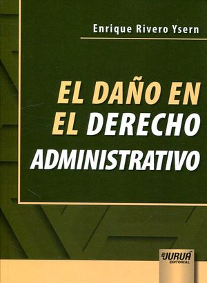 EL DAÑO EN EL DERECHO ADMINISTRATIVO