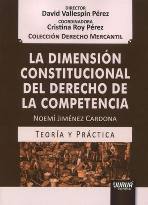 LA DIMENSIÓN CONSTITUCIONAL DEL DERECHO DE LA COMPETENCIA