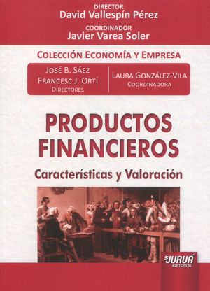 PRODUCTOS FINANCIEROS. CARACTERÍSTICAS Y VALORACIÓN