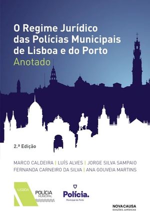 O REGIME JURÍDICO DAS POLÍCIAS MUNICIPAIS DE LISBOA E DO PORTO