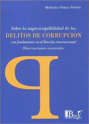 SOBRE LA IMPRESCRIPTIBILIDAD DE LOS DELITOS DE CORRUPCION