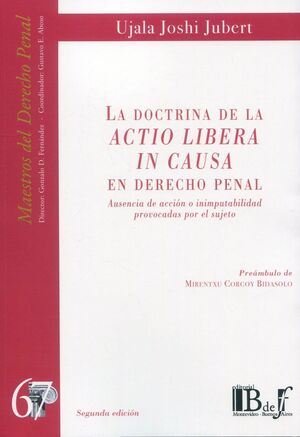 DOCTRINA DE LA ACTIO LIBERA IN CAUSA EN DERECHO PENAL.