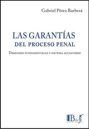 LAS GARANTIAS DEL PROCESO PENAL.