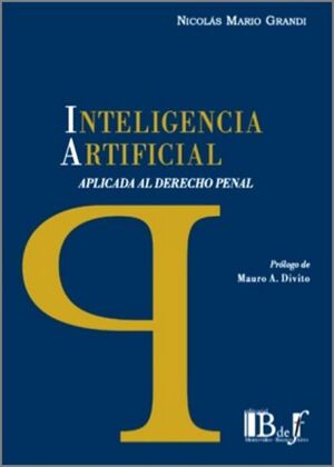INTELIGENCIA ARTIFICIAL. APLICADA AL DERECHO PENAL