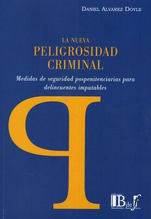 LA NUEVA PELIGROSIDAD CRIMINAL