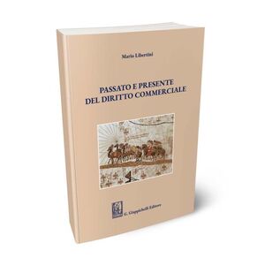 PASSATO E PRESENTE DEL DIRITTO COMMERCIALE