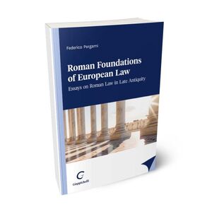 ROMAN FOUNDATIONS OF EUROPEAN LAW