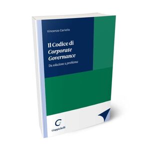 IL CODICE DI CORPORATE GOVERNANCE