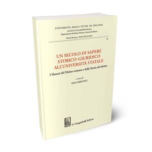 UN SECOLO DI SAPERE STORICO-GIURIDICO ALL' UNIVERSITÀ STATALE