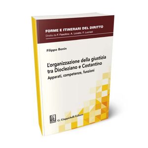 L'ORGANIZZAZIONE DELLA GIUSTIZIA TRA DIOCLEZIANO E