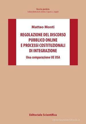 REGOLAZIONE DEL DISCORSO PUBBLICO ONLINE E PROCESSI COSTITUZIONALI DI INTEGRAZIONE.