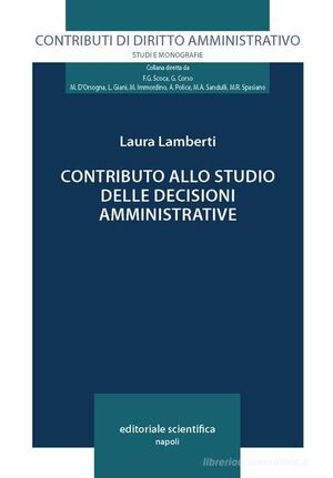 CONTRIBUTO ALLLO STUDIO DELLE DECISIONI AMMINISTRATIVE