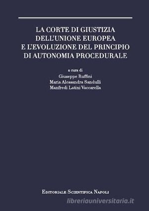 LA CORTE DI GIUSTIZIA DELLUNIONE EUROPEA E LEVOLUZIONE DEL PRINCIPIO DI AUTONOMIA PROCEDURALE