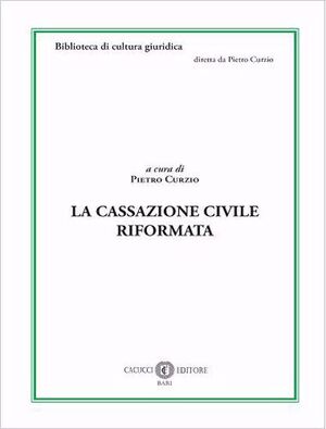LA CASSAZIONE CIVILE RIFORMATA