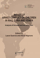 IMPACT OF ARMED CONFLICT ON CHILDREN IN IRAQ, SYRIA AND YEMEN. ANALYSIS OF THE LEGAL AND SOCIAL CONTEXT