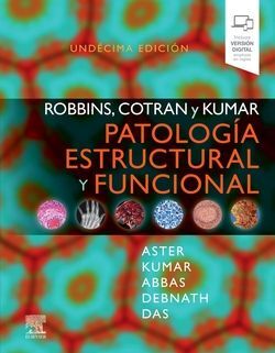 ROBBINS, COTRAN Y KUMAR. PATOLOGIA ESTRUCTURAL Y FUNCIONAL