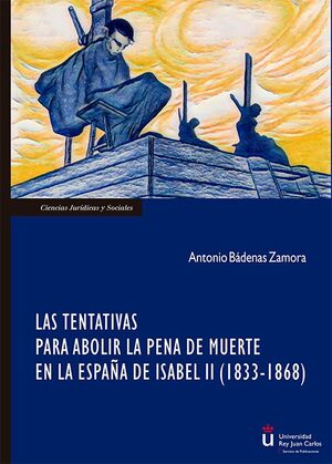 LAS TENTATIVAS PARA ABOLIR LA PENA DE MUERTE EN LA ESPAÑA DE ISABEL II (1833-1868)