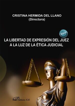 LA LIBERTAD DE EXPRESION DEL JUEZ A LA LUZ DE LA ETICA JUDICIAL