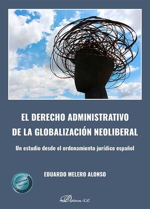 EL DERECHO ADMINISTRATIVO DE LA GLOBALIZACIÓN NEOLIBERAL