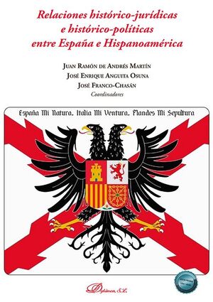 RELACIONES HISTÓRICO-JURÍDICAS E HISTÓRICO-POLÍTICAS ENTRE ESPAÑA E HISPANOAMÉRI