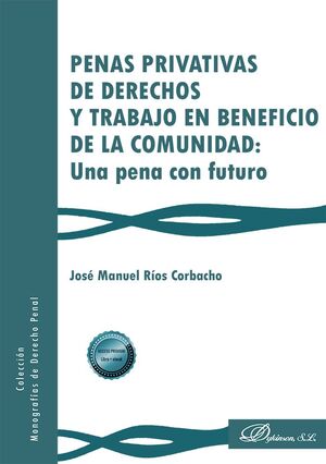 PENAS PRIVATIVAS DE DERECHOS Y TRABAJO EN BENEFICIO DE LA COMUNIDAD: