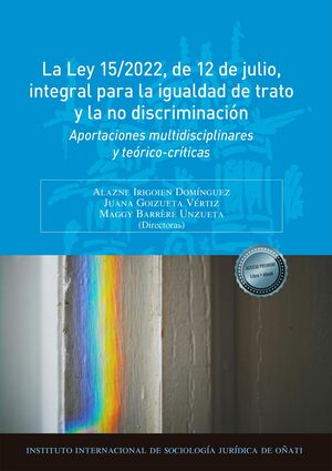 LA LEY 15/2022, DE 12 DE JULIO, INTEGRAL PARA LA IGUALDAD DE TRATO Y LA NO DISCR
