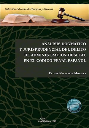 ANALISIS DOGMATICO Y JURISPRUDENCIAL DEL DELITO DE ADMINISTRACION DESLEAL EN EL