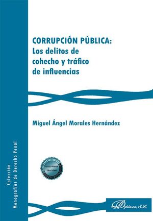 CORRUPCIÓN PÚBLICA: LOS DELITOS DE COHECHO Y TRÁFICO DE INFLUENCIAS