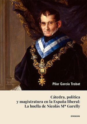 CÁTEDRA, POLÍTICA Y MAGISTRATURA EN LA ESPAÑA LIBERAL