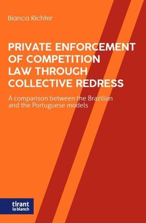 PRIVATE ENFORCEMENT OF COMPETITION LAW THROUGH COLLECTIVE REDRESS