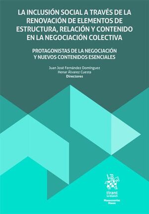 INCLUSIÓN SOCIAL A TRAVÉS DE LA RENOVACIÓN DE ELEMENTOS DE ESTRUCTURA, RELACIÓN Y CONTENIDO EN LA NEGOCIACIÓN COLECTIVA
