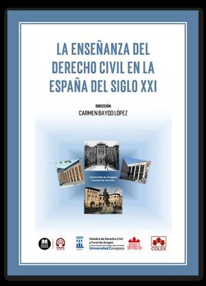 LA ENSEÑANZA DEL DERECHO CIVIL EN LA ESPAÑA DEL SIGLO XXI