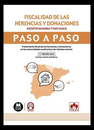 FISCALIDAD DE HERENCIAS Y DONACIONES (EXCEPTO NAVARRA Y PAÍS VASCO). PASO A PASO