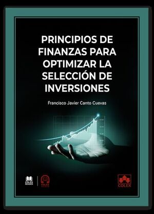 PRINCIPIOS DE FINANZAS PARA OPTIMIZAR LA SELECCIÓN DE INVERSIONES