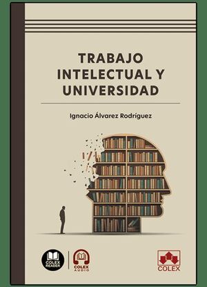 TRABAJO INTELECTUAL Y UNIVERSIDAD