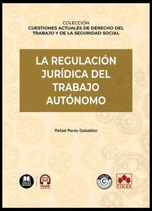 LA REGULACIÓN JURÍDICA DEL TRABAJO AUTÓNOMO