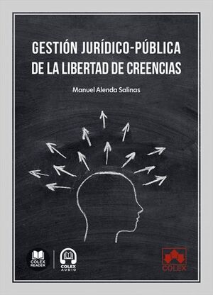 GESTIÓN JURÍDICO-PÚBLICA DE LA LIBERTAD DE CREENCIAS