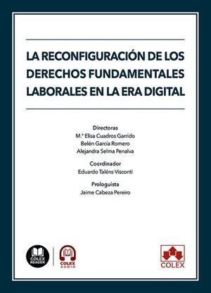 LA RECONFIGURACIÓN DE LOS DERECHOS FUNDAMENTALES LABORALES EN LA ERA DIGITAL
