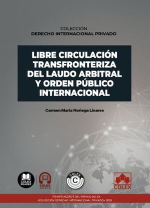 LIBRE CIRCULACIÓN TRANSFRONTERIZA DEL LAUDO ARBITRAL Y ORDEN PÚBLICO INTERNACIONAL
