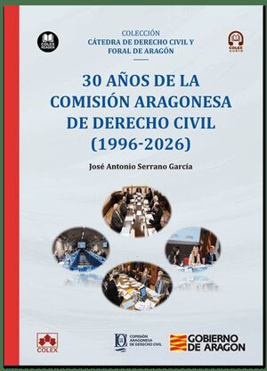 30 AÑOS DE LA COMISIÓN ARAGONESA DE DERECHO CIVIL (1996-2026)