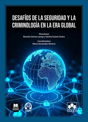 DESAFIOS DE LA SEGURIDAD Y CRIMINOLOGIA EN ERA GLOBAL