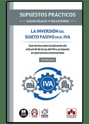 LA INVERSIÓN DEL SUJETO PASIVO EN EL IVA. SUPUESTOS PRACTICOS